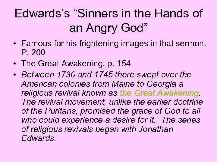 Edwards’s “Sinners in the Hands of an Angry God” • Famous for his frightening