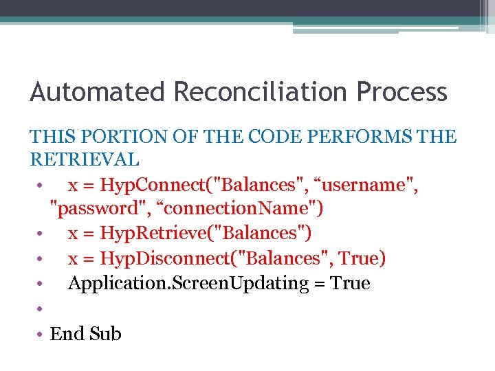 Automated Reconciliation Process THIS PORTION OF THE CODE PERFORMS THE RETRIEVAL • x =