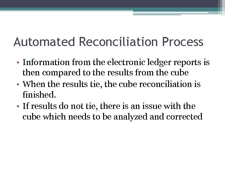 Automated Reconciliation Process • Information from the electronic ledger reports is then compared to