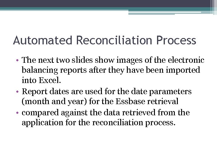 Automated Reconciliation Process • The next two slides show images of the electronic balancing