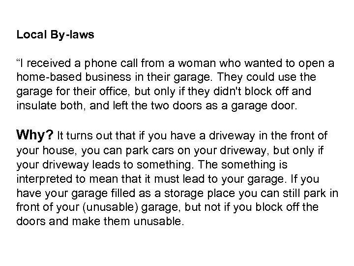 Local By-laws “I received a phone call from a woman who wanted to open
