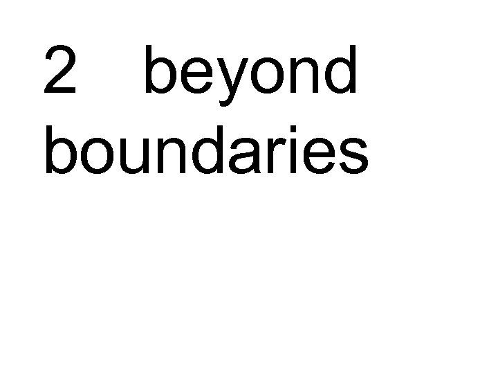 2 beyond boundaries 