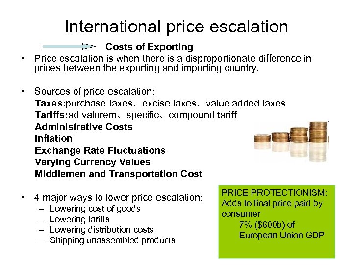 International price escalation Costs of Exporting • Price escalation is when there is a