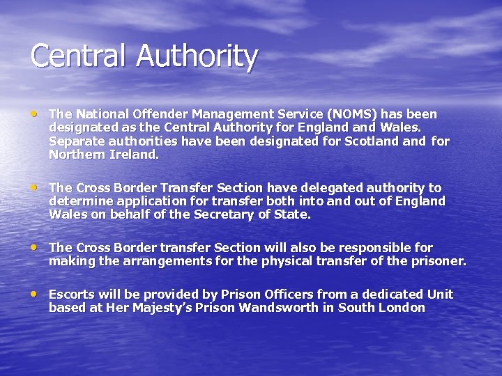 Central Authority • The National Offender Management Service (NOMS) has been designated as the