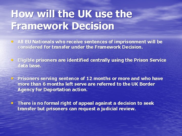 How will the UK use the Framework Decision • All EU Nationals who receive