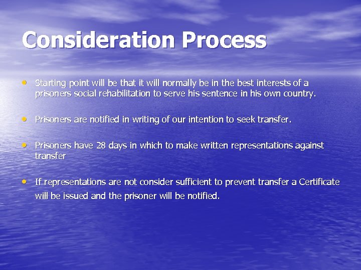 Consideration Process • Starting point will be that it will normally be in the