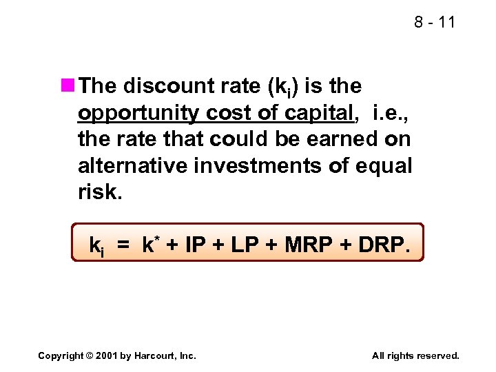 8 - 11 n The discount rate (ki) is the opportunity cost of capital,