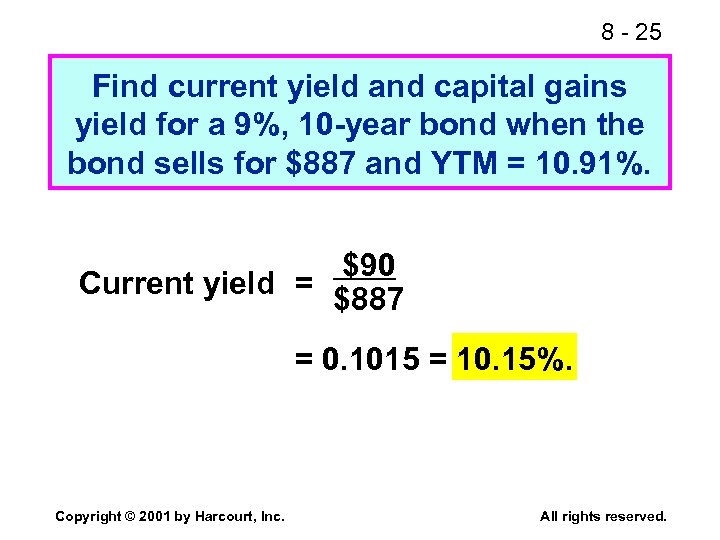 8 - 25 Find current yield and capital gains yield for a 9%, 10