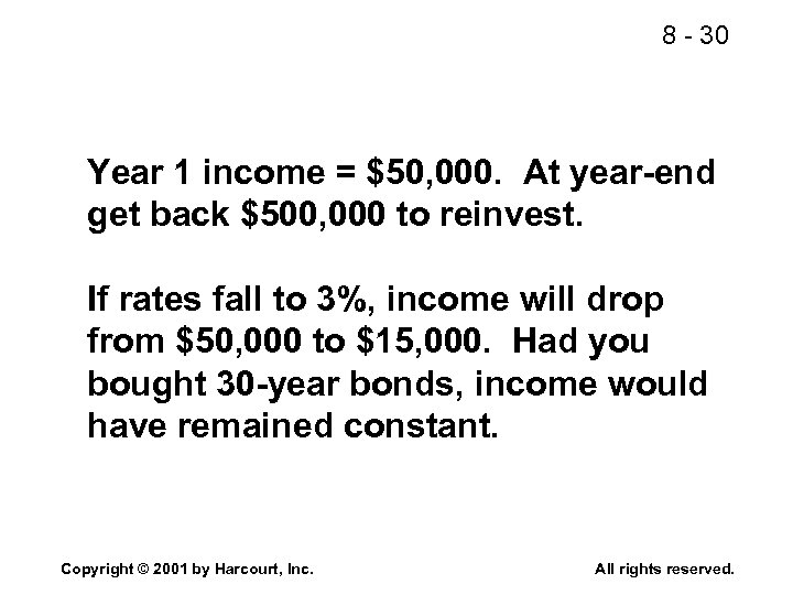 8 - 30 Year 1 income = $50, 000. At year-end get back $500,