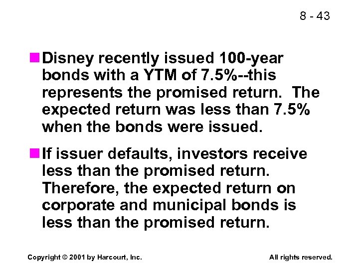 8 - 43 n Disney recently issued 100 -year bonds with a YTM of