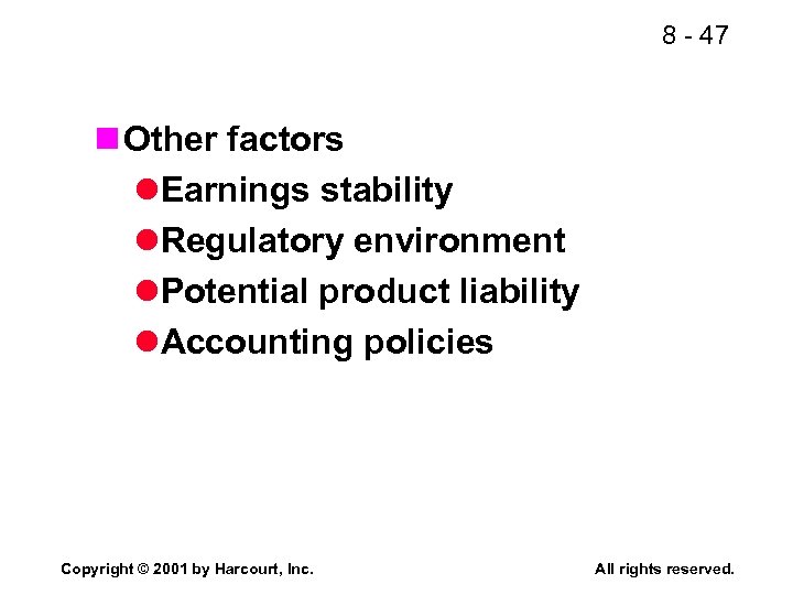 8 - 47 n Other factors l. Earnings stability l. Regulatory environment l. Potential