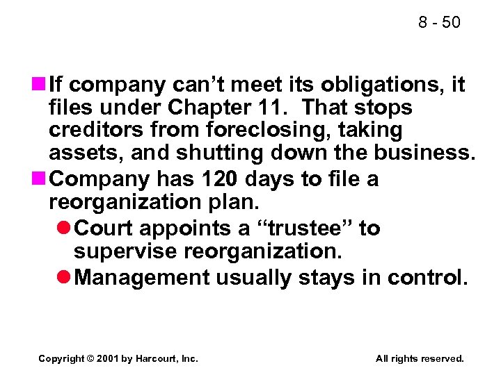 8 - 50 n If company can’t meet its obligations, it files under Chapter