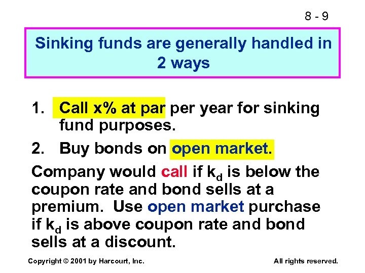 8 -9 Sinking funds are generally handled in 2 ways 1. Call x% at