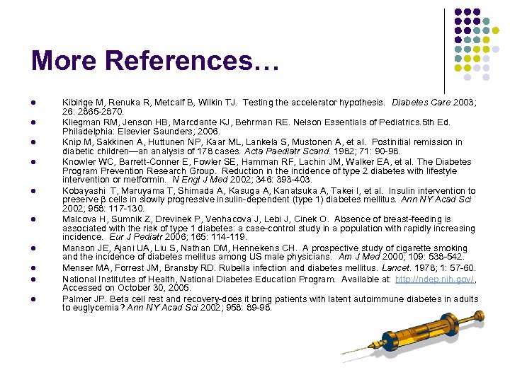 More References… l l l l l Kibirige M, Renuka R, Metcalf B, Wilkin