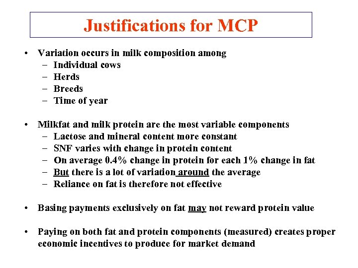 Justifications for MCP • Variation occurs in milk composition among – Individual cows –