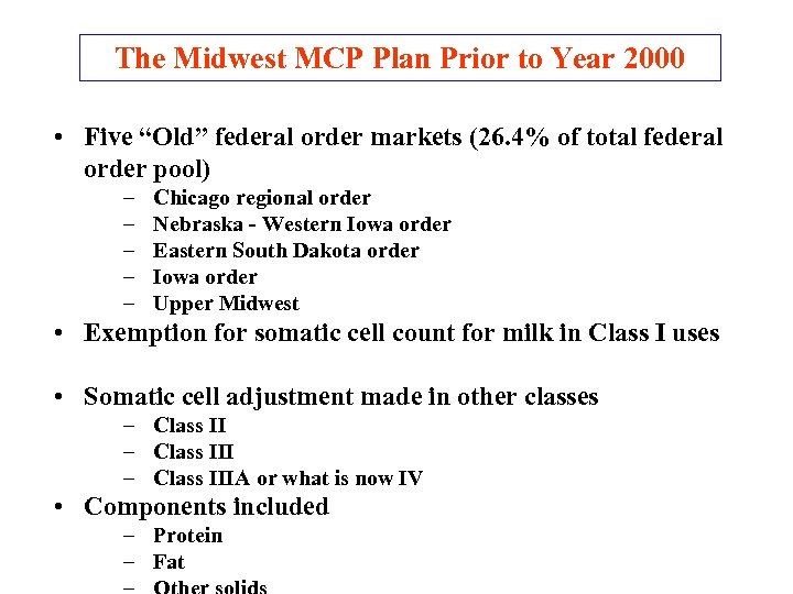The Midwest MCP Plan Prior to Year 2000 • Five “Old” federal order markets