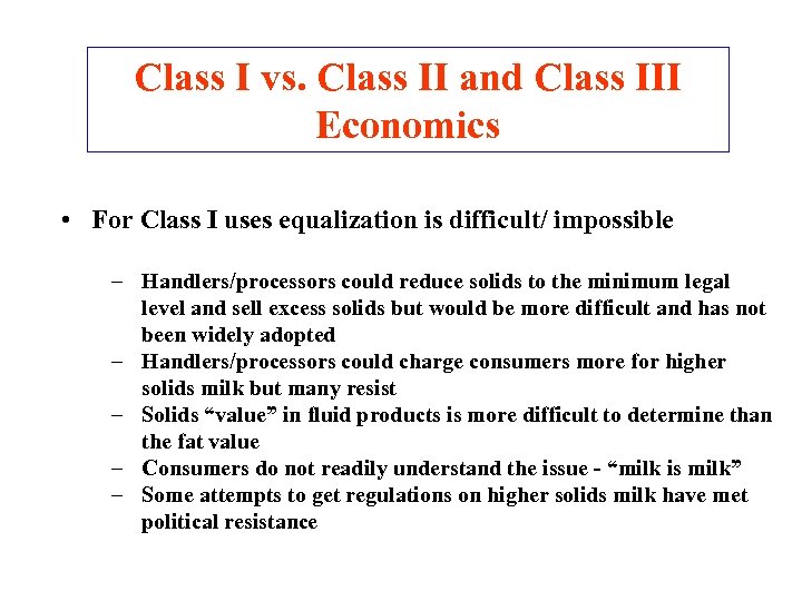 Class I vs. Class II and Class III Economics • For Class I uses