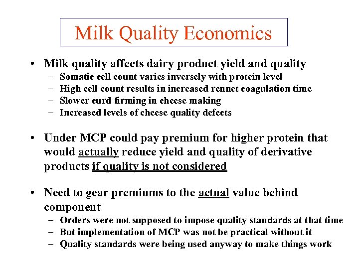 Milk Quality Economics • Milk quality affects dairy product yield and quality – –
