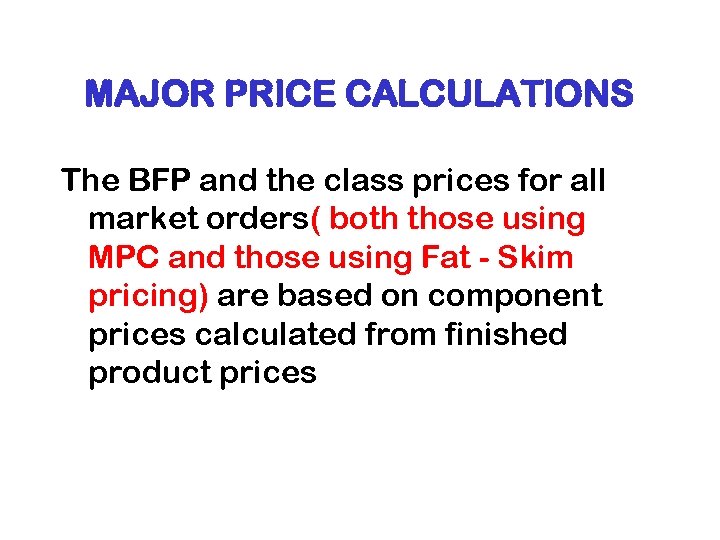 MAJOR PRICE CALCULATIONS The BFP and the class prices for all market orders( both