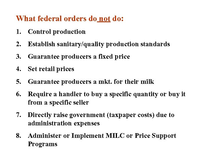 What federal orders do not do: 1. Control production 2. Establish sanitary/quality production standards