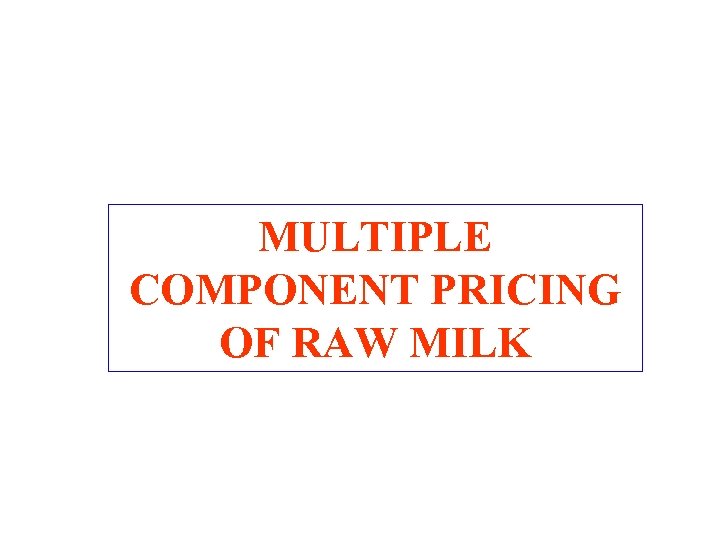 MULTIPLE COMPONENT PRICING OF RAW MILK 