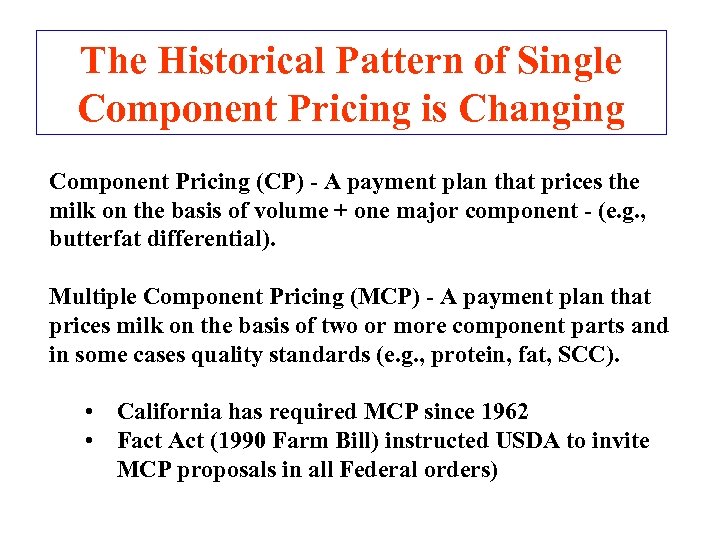 The Historical Pattern of Single Component Pricing is Changing Component Pricing (CP) - A