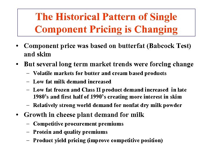 The Historical Pattern of Single Component Pricing is Changing • Component price was based