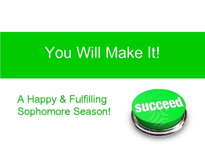 How to Learn English? You Will Make It! A Happy & Fulfilling Sophomore Season!