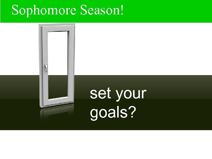 Sophomore Season! set your goals? 