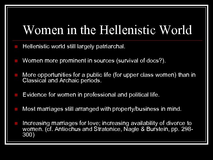 Women in the Hellenistic World n Hellenistic world still largely patriarchal. n Women more