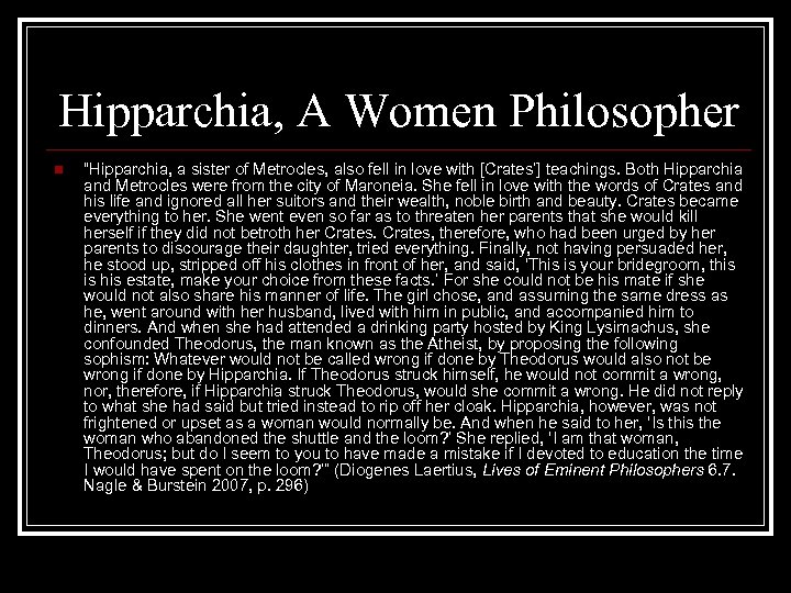 Hipparchia, A Women Philosopher n “Hipparchia, a sister of Metrocles, also fell in love