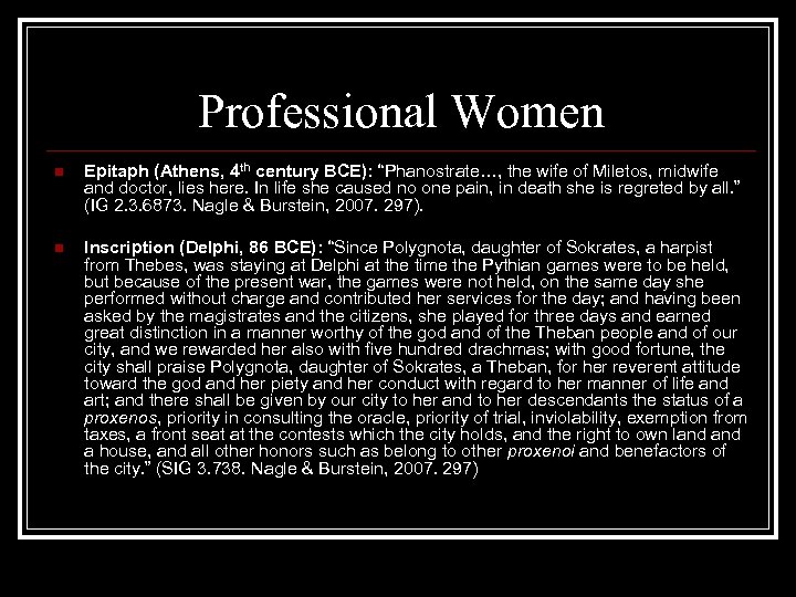 Professional Women n Epitaph (Athens, 4 th century BCE): “Phanostrate…, the wife of Miletos,