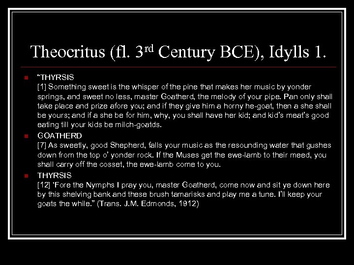 Theocritus (fl. 3 rd Century BCE), Idylls 1. n n n “THYRSIS [1] Something