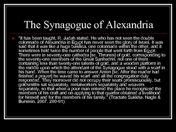 The Synagogue of Alexandria n “It has been taught, R. Judah stated. He who