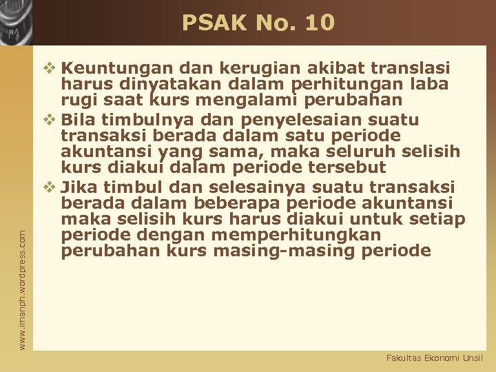 www. imanph. wordpress. com PSAK No. 10 v Keuntungan dan kerugian akibat translasi harus