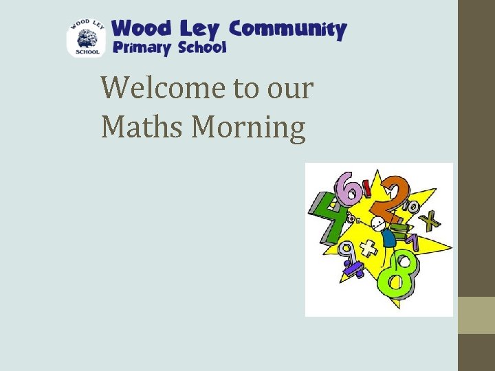 Welcome to our Maths Morning 