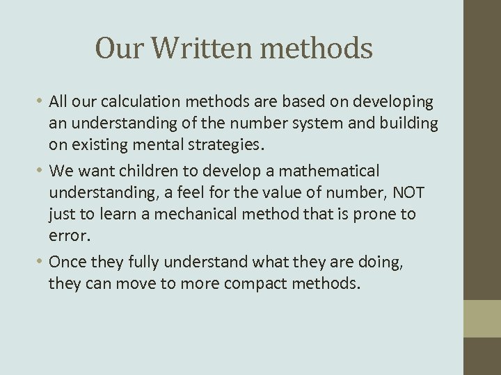 Our Written methods • All our calculation methods are based on developing an understanding