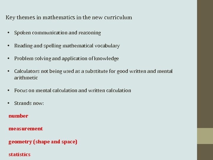 Key themes in mathematics in the new curriculum • Spoken communication and reasoning •