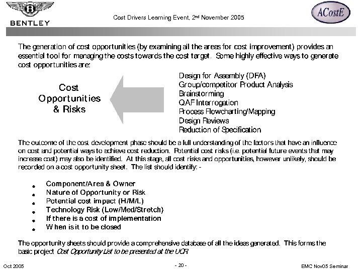 Cost Drivers Learning Event, 2 nd November 2005 Oct 2005 - 20 - EMC