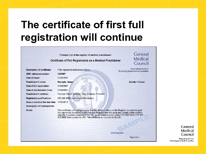 The certificate of first full registration will continue 