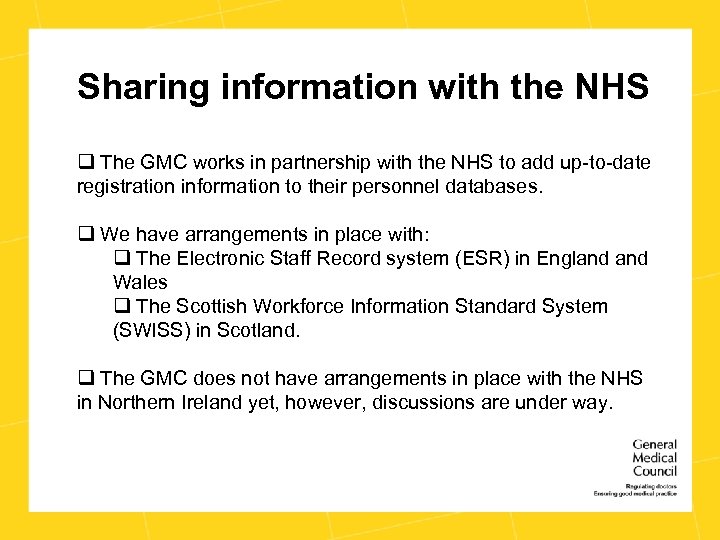 Sharing information with the NHS q The GMC works in partnership with the NHS