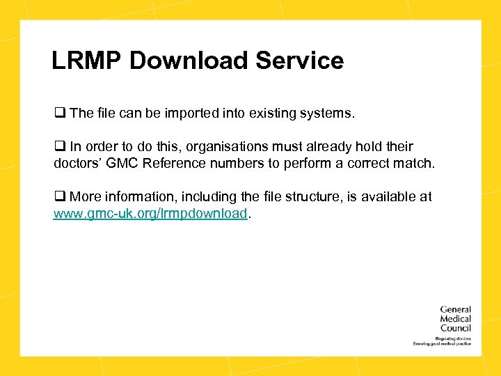 LRMP Download Service q The file can be imported into existing systems. q In