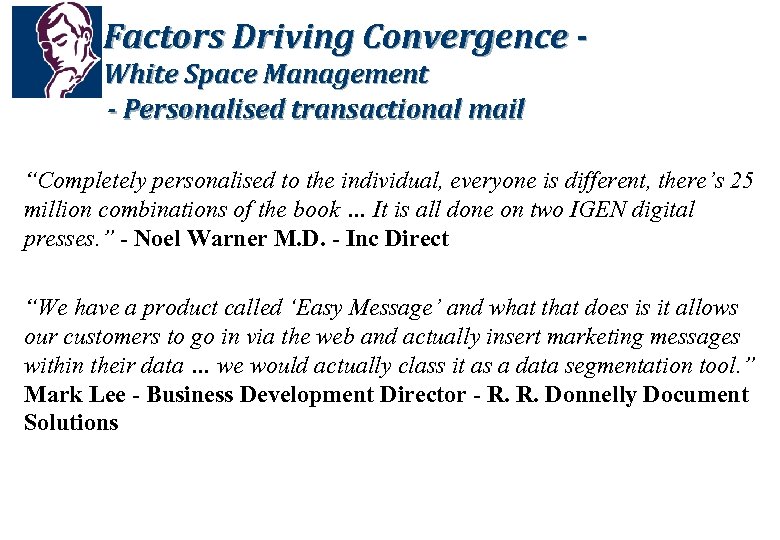 Factors Driving Convergence White Space Management - Personalised transactional mail “Completely personalised to the