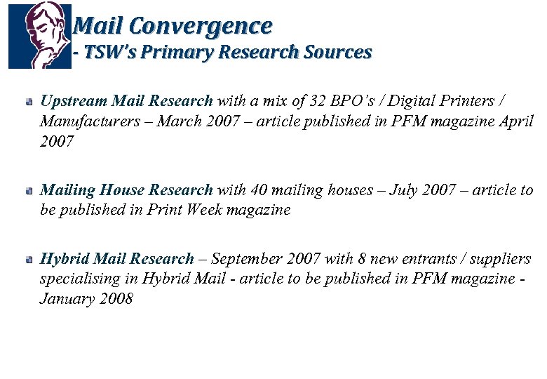 Mail Convergence - TSW’s Primary Research Sources Upstream Mail Research with a mix of