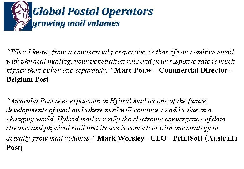 Global Postal Operators growing mail volumes “What I know, from a commercial perspective, is