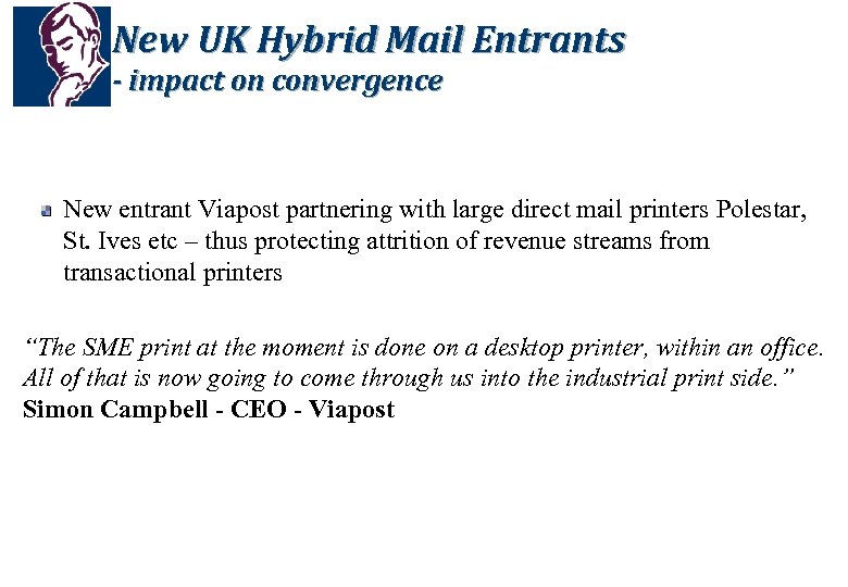 New UK Hybrid Mail Entrants - impact on convergence New entrant Viapost partnering with