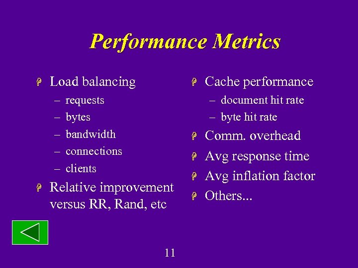 Performance Metrics H Load balancing – – – H H Cache performance – document