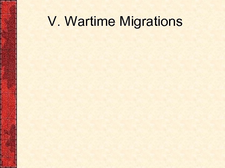 V. Wartime Migrations 