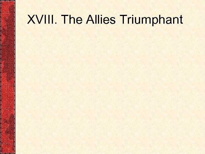 XVIII. The Allies Triumphant 