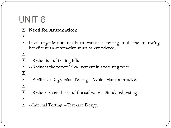 UNIT-6 Need for Automation: If an organization needs to choose a testing tool, the